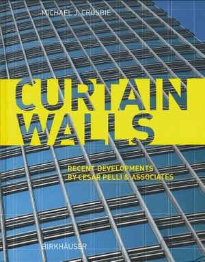 Curtain Walls: Recent Developments by Cesar Pelli & Associates image number 0