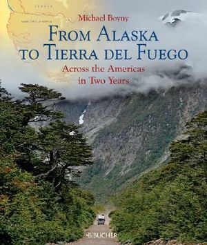 From Alaska to Tierra del Fuego: Across the Americas in Two Years image number 0