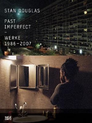 Stan Douglas: Past Imperfect Works 1986-2007 image number 0