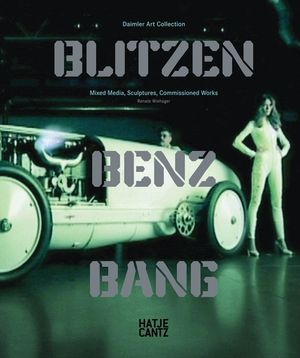 Blitzen-Benz Bang: Daimler Art Collection: Mixed Media, Sculptures, Commissioned Works image number 0