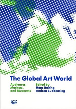 The Global Art World: Audiences, Markets, and Museums image number 0