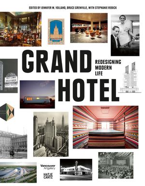 Grand Hotel: Redesigning Modern Life image number 0