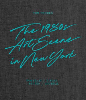 Tom Warren: The 1980s Art Scene in New York image number 0