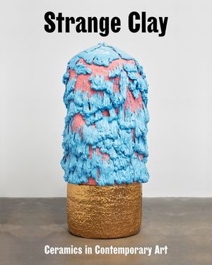 New Ways with Clay: Ceramics in Contemporary Art image number 0