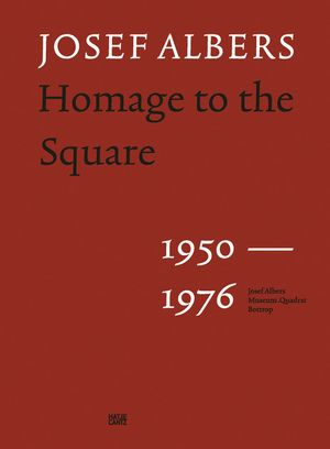 Josef Albers: Homage to the Square: 1950-1976 image number 0