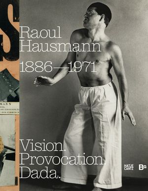 Raoul Hausmann: Vision. Provocation. Dada.: 1886-1971 image number 0