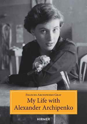 My Life with Alexander Archipenko image number 0