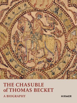 The Chasuble of Thomas Becket: A Biography image number 0