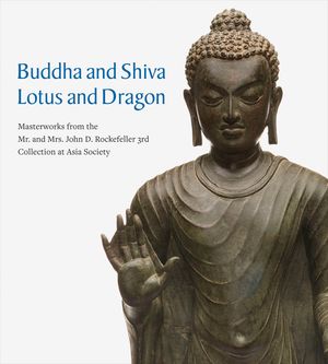 Buddha and Shiva, Lotus and Dragon: Masterworks from the Mr. and Mrs. John D. Rockefeller 3rd Collection at Asia Society image number 0