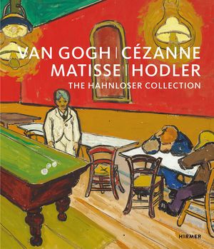 Van Gogh, C&eacute;zanne, Matisse, Hodler: The Hahnloser Collection image number 0