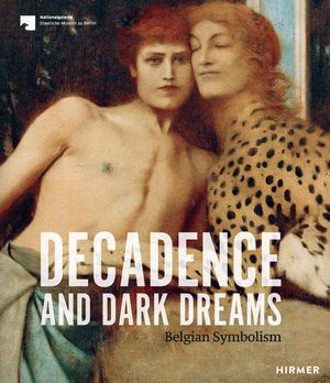 Decadence and Dark Dreams: Belgian Symbolism image number 0