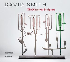 David Smith: The Nature of Sculpture image number 0