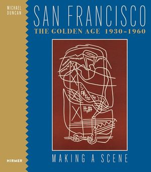 San Francisco: The Golden Age 1930-1960: Making a Scene image number 0