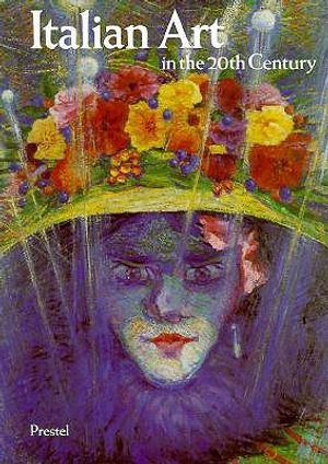 Italian Art in the 20th Century: Painting and Sculpture, 1900 - 1988 image number 0