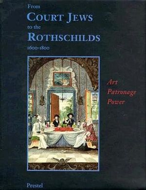 From Court Jews to the Rothschilds: Art, Patronage, and Power: 1600-1800 image number 0