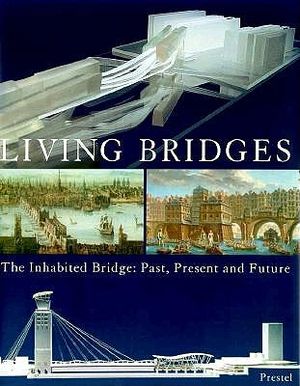 Living Bridges: The Inhabited Bridge: Past, Present and Future image number 0