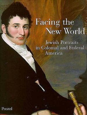 Facing the New World: Jewish Portraits in Colonial and Federal America image number 0
