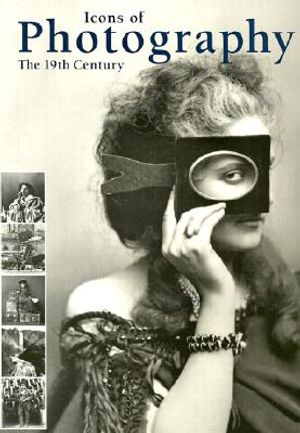 Icons of Photography: The 19th Century image number 0