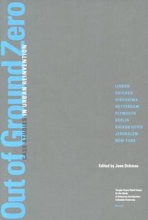 Out of Ground Zero: Case Studies in Urban Reinvention image number 0
