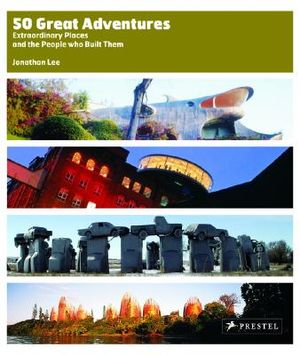 50 Great Adventures: Extraordinary Places and the People Who Built Them image number 0