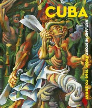 Cuba: Art and History from 1868 to Today image number 0