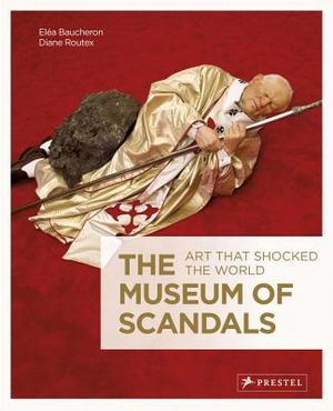 The Museum of Scandals: Art That Shocked the World image number 0