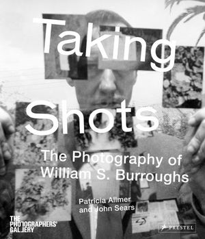 Taking Shots: The Photography of William S. Burroughs image number 0