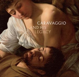 Caravaggio and His Legacy image number 0