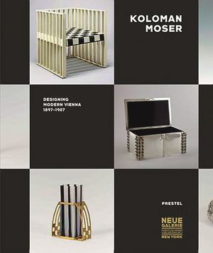 Koloman Moser: Designing Modern Vienna 1897-1907 image number 0