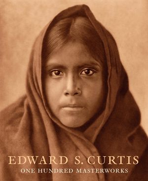 Edward S. Curtis: One Hundred Masterworks image number 0