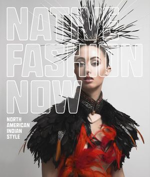 Native Fashion Now: North American Indian Style image number 0