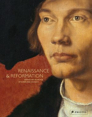 Renaissance and Reformation: German Art in the Age of D&uuml;rer and Cranach image number 0