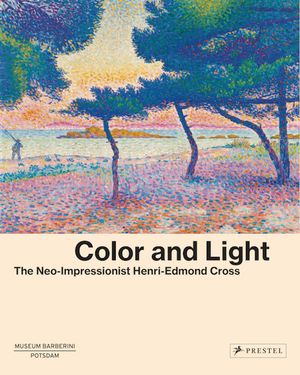 Color and Light: The Neo-Impressionist Henri-Edmond Cross image number 0