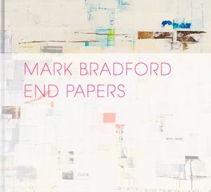 Mark Bradford: End Papers image number 0
