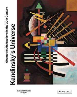 Kandinsky's Universe: Geometric Abstractions in the 20th Century image number 0