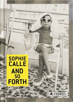 Sophie Calle: And So Forth image number 0