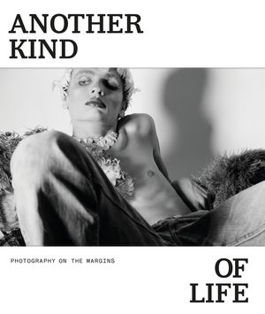 Another Kind of Life: Photography on the Margins image number 0