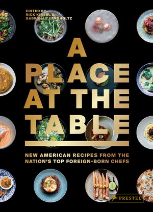 A Place at the Table: New American Recipes from the Nation's Top Foreign-Born Chefs image number 0