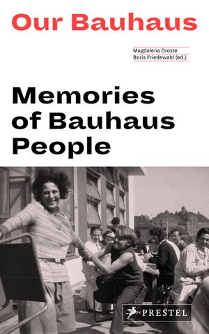 Our Bauhaus: Memories of Bauhaus People image number 0