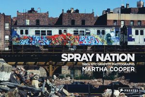 Spray Nation: 1980s NYC Graffiti Photos image number 0