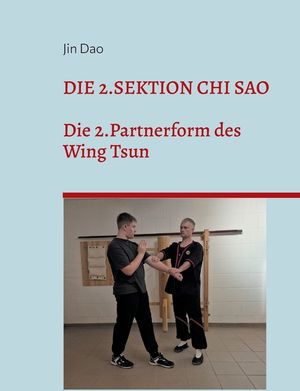 Die 2.Sektion Chi Sao: Die 2.Partnerform des Wing Tsun image number 0