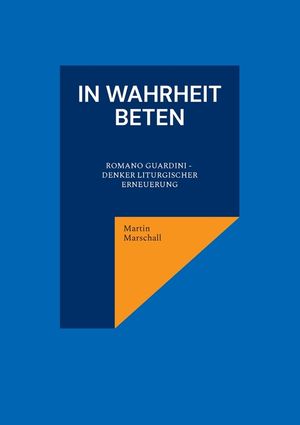 In Wahrheit beten: Romano Guardini - Denker liturgischer Erneuerung image number 0