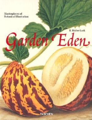 Garden Eden: Meisterwerke Der Botanischen Illustration = Garden Eden: Masterpieces of Botanical Illustration = Un Jardin d'Eden: Ch image number 0