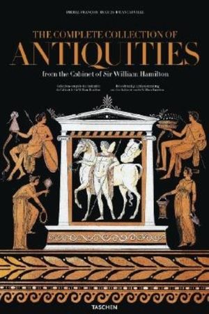 The Complete Collection of Antiquities: From the Cabinet of Sir William Hamilton image number 0