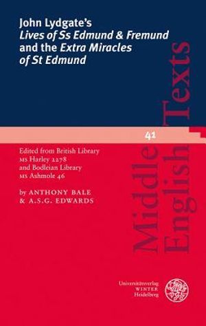 John Lydgate's 'lives of SS Edmund & Fremund' and the 'extra Miracles of St Edmund': Edited from British Library MS Harley 2278 and Bodleian Library M image number 0