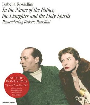In the Name of the Father, the Daughter and the Holy Spirits: Remembering Roberto Rossellini [With DVD] image number 0