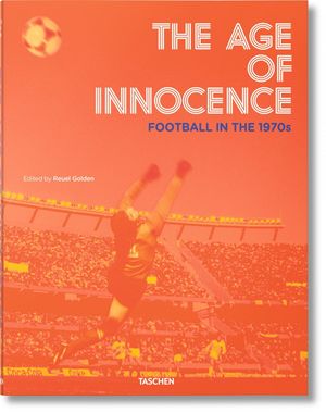 The Age of Innocence. Football in the 1970s image number 0
