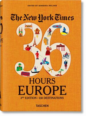 The New York Times 36 Hours. Europe. 3rd Edition image number 0