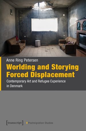 Worlding and Storying Forced Displacement: Contemporary Art and Refugee Experience in Denmark image number 0
