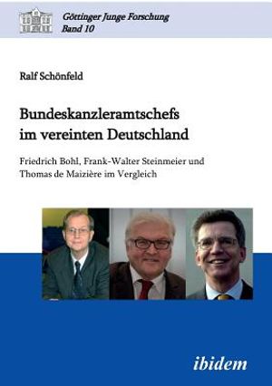 Bundeskanzleramtschefs im vereinten Deutschland. Friedrich Bohl, Frank-Walter Steinmeier und Thomas de Maizi&egrave;re im Vergleich image number 0